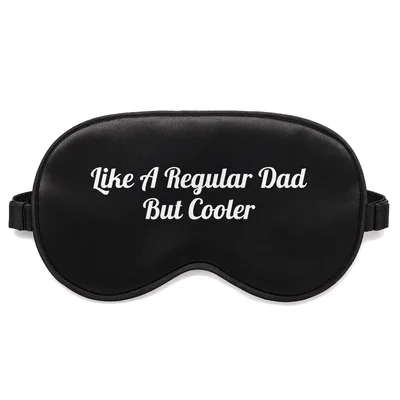 Dad but Cooler Sleep Mask for the Fun Father