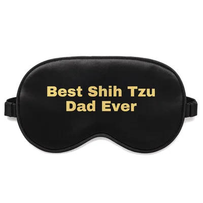 Shih Tzu Dad Sleep Mask: Best Shih Tzu Dad Ever Design