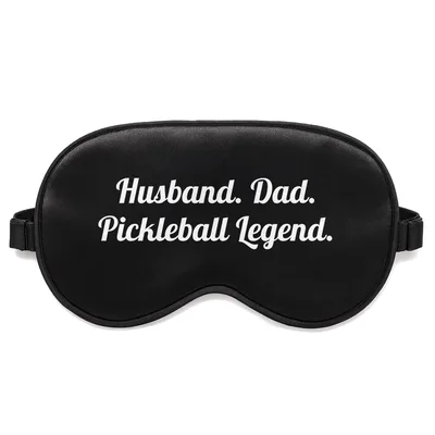 Pickleball Dad Sleep Mask: Husband Dad Pickleball Legend Design