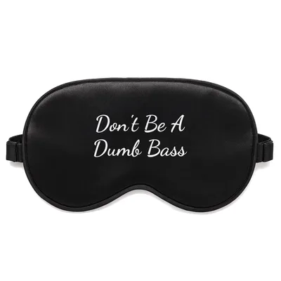 Bass Fishing Dad Sleep Mask: Don't Be A Dumb Bass Design