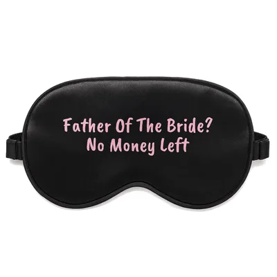 Broke Dad Wedding Sleep Mask for the Father Who Paid It All