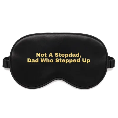 Dad Who Stepped Up Sleep Mask - Text Design