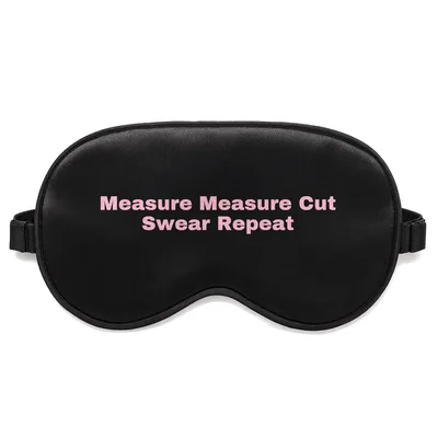 Woodworker Dad Sleep Mask: Measure Measure Cut Swear Repeat Design