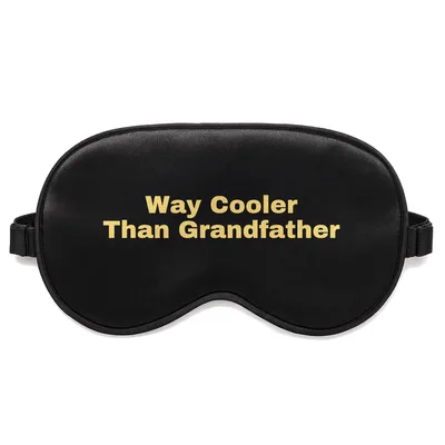 Way Cooler Than Grandpa Sleep Mask for the Trendy Grandfather