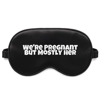 Expecting Dad Sleep Mask: We're Pregnant But Mostly Her Design