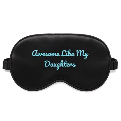 Awesome Like My Daughters Funny Sleep Mask for Proud Dads