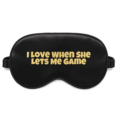 Gamer Husband Sleep Mask: I Love When She Lets Me Game