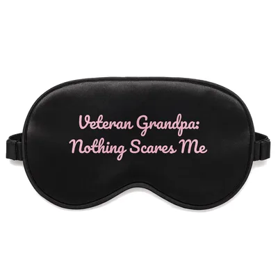 Veteran Grandpa Sleep Mask: Nothing Scares Me Design