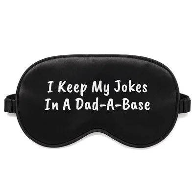I Keep My Jokes Sleep Mask: Dad-A-Base Pun Design