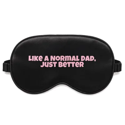 Better Dad Sleep Mask Like a Normal Dad Just Better