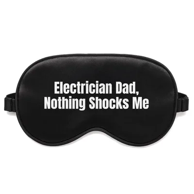 Electrician Dad Sleep Mask - Nothing Shocks Me Design