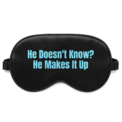 He Doesn't Know Sleep Mask for the Grandpa Who Tells Tall Tales