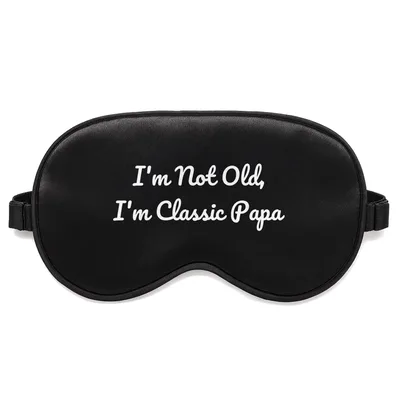 Classic Papa Sleep Mask: I'm Not Old, I'm Classic Papa Design