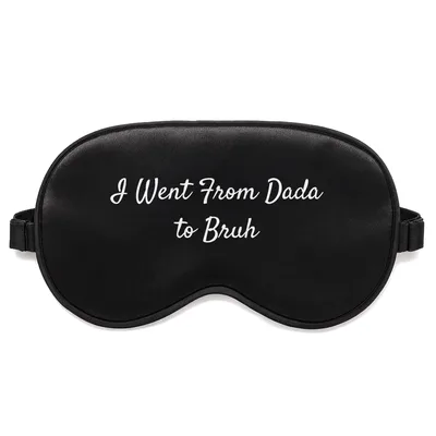Funny Dad Evolution Sleep Mask: I Went From Dada to Bruh Design