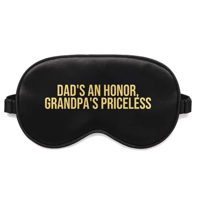 Dad Honor Sleep Mask: Dad's an Honor Grandpa's Priceless Design