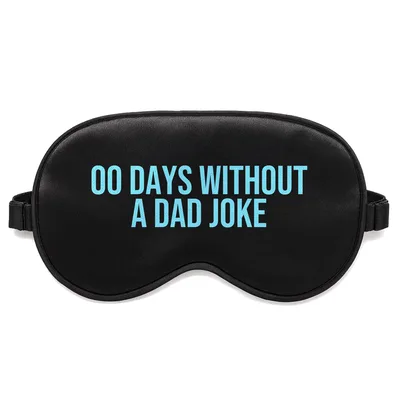 Days without a dad Sleep Mask: 00 Days Without a Dad Joke Design