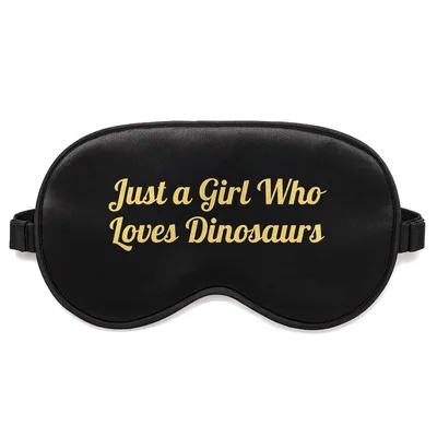 Dinosaur Fan Sleep Mask: Just a Girl Who Loves Dinosaurs Design