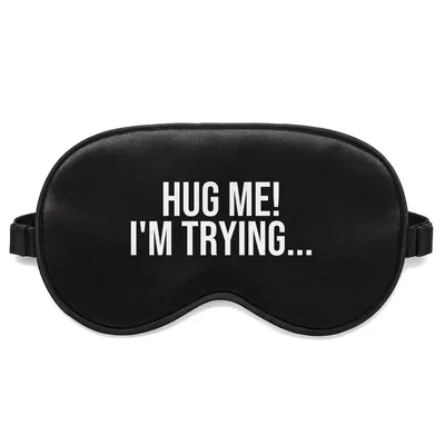 Hug Me I'm Trying Sleep Mask for Dinosaur Lovers