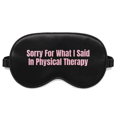 Physical Therapy Humor Sleep Mask for Recovery Laughs