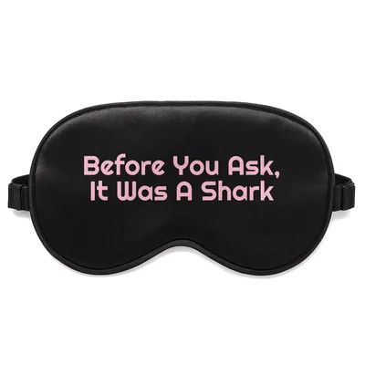 Shark Attack Survivor Sleep Mask: Before You Ask It Was A Shark
