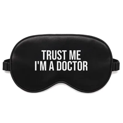 Doctor Humor Sleep Mask: Trust Me I'm a Doctor Design