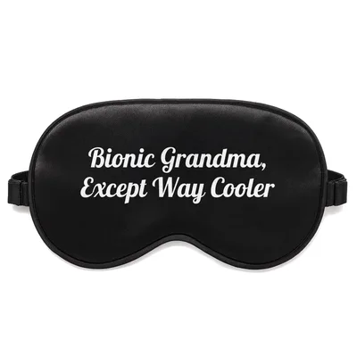Bionic Grandma Sleep Mask - Bionic Grandma, Except Way Cooler Design
