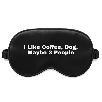 Introvert Dog Lover Sleep Mask: I Like Coffee, Dog, Maybe 3 People
