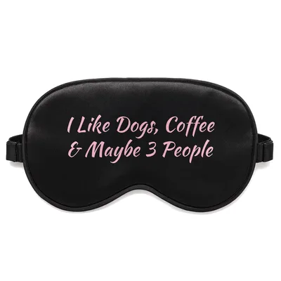 Dog Lover Coffee Addict Sleep Mask: I Like Dogs