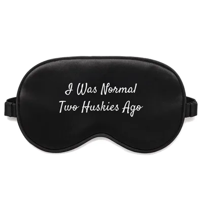 I Was Normal Two Sleep Mask for Husky Lovers