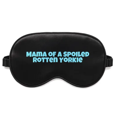 Yorkie Mama Sleep Mask for Spoiled Yorkie Owners