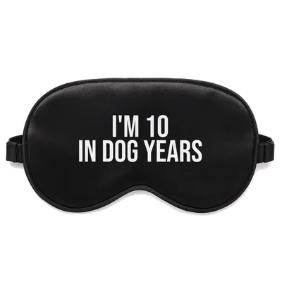 Dog Years Birthday Sleep Mask: I'm 10 in Dog Years Design