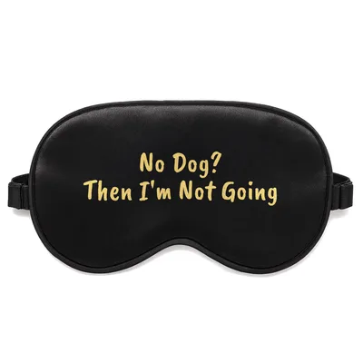 No Dog Not Going Sleep Mask for Canine Lovers