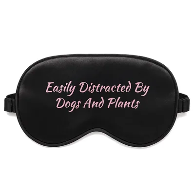 Dog Plant Lover Sleep Mask: Easily Distracted By Dogs And Plants