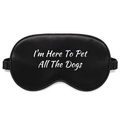 Pet All the Dogs Sleep Mask - I'm Here To Pet All The Dogs
