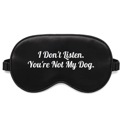 Not My Dog Sleep Mask: Sassy Dog Owner Design