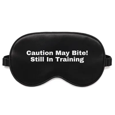 Puppy in Training Sleep Mask: Caution May Bite Warning