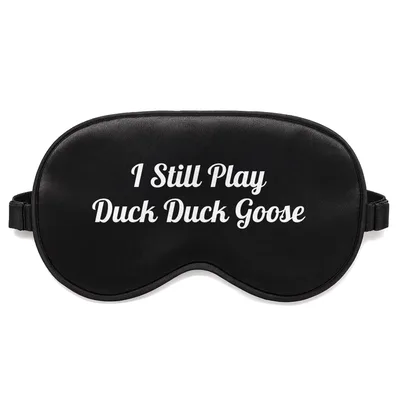 Still Play Duck Duck Goose Sleep Mask for Hunting Lovers