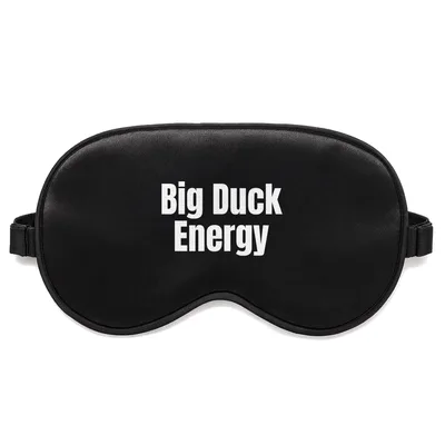Big Duck Energy Sleep Mask - Bold White Text Design