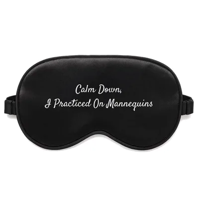 Nurse Humor Sleep Mask: Calm Down Mannequin Joke