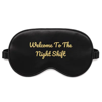 Night Shift Worker Sleep Mask: Welcome To The Night Shift Design