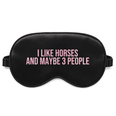 Introvert Horse Lover Sleep Mask: I Like Horses and Maybe 3 People