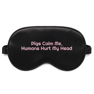 Pigs Calm Me Sleep Mask for Guinea Pig Lovers Who Prefer Quiet