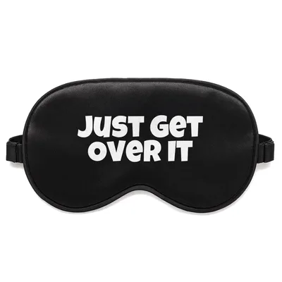 Just Get Over It Sleep Mask for Equestrian Humor