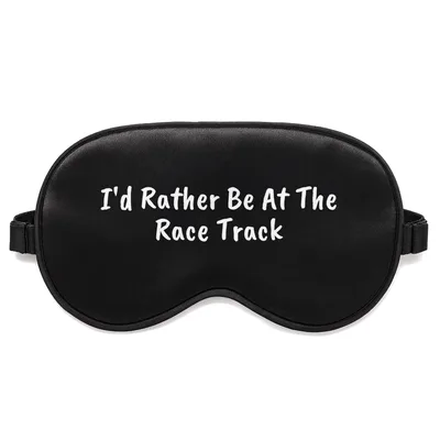 Horse Racing Lover Sleep Mask: I'd Rather Be At The Race Track Design