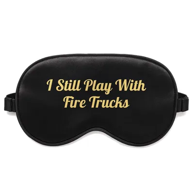 Firefighter Dad Sleep Mask: I Still Play With Fire Trucks Design