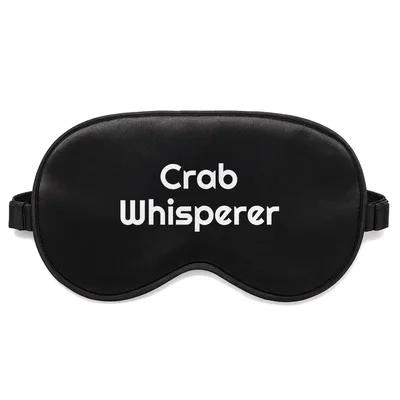 Crab Whisperer Sleep Mask for Coastal Fishermen and Crabbers