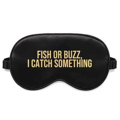 Fishing Humor Sleep Mask: Fish or Buzz Catch Something Design