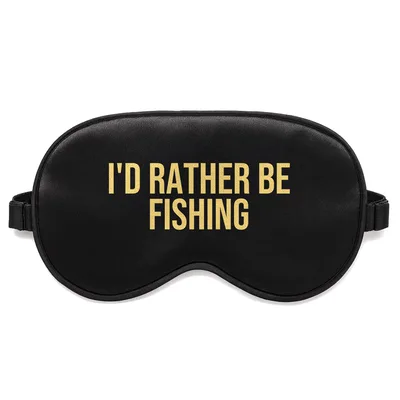 Rather Be Fishing Sleep Mask for Anglers Who Love the Water