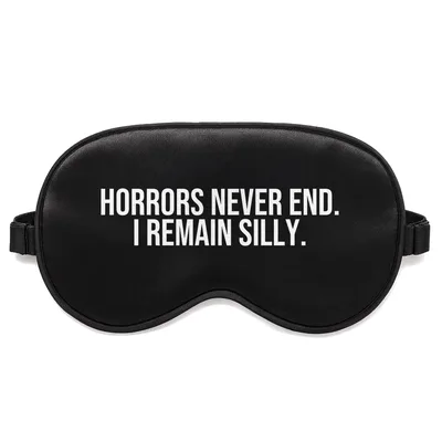 Horrors Never End Sleep Mask: Bold Text Design for Humor Lovers