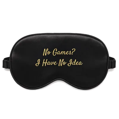 Gamer Humor Sleep Mask: No Games I Have No Idea Design